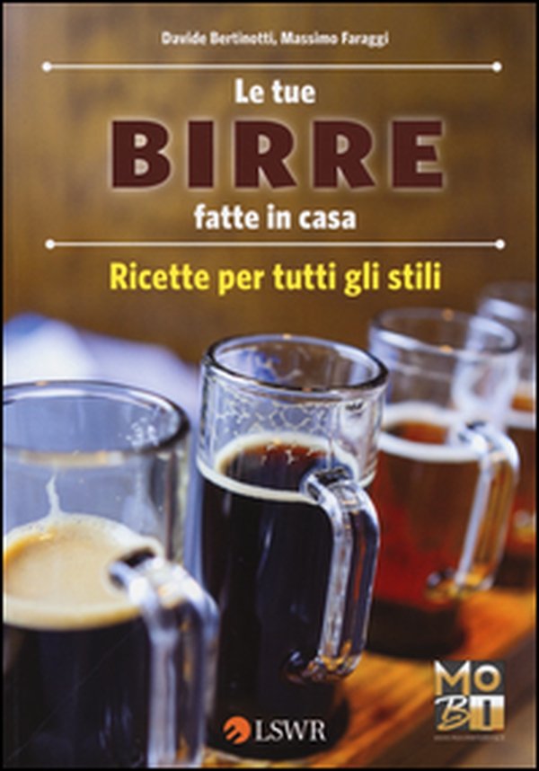 Le tue birre fatte in casa. Ricette per tutti gli stili - Librerie.coop Le tue birre fatte in casa. Ricette per tutti gli stili - Librerie.coop