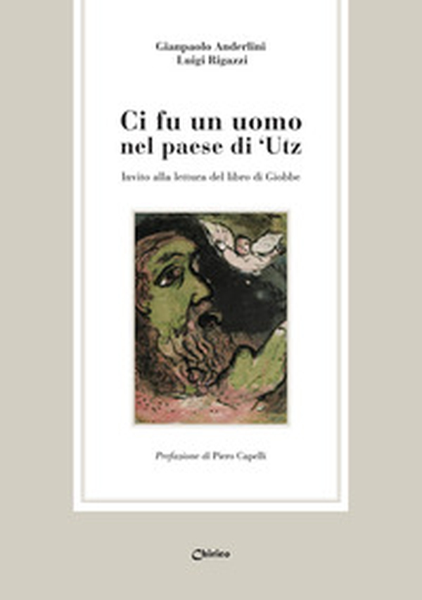 Ci fu un uomo nel paese di 'Utz. Invito alla lettura del libro di Giobbe - Librerie.coop