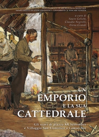 Un emporio e la sua cattedrale. Gli scavi di piazza XX Settembre e Villaggio San Francesco a Comacchio - Librerie.coop Un emporio e la sua cattedrale. Gli scavi di piazza XX Settembre e Villaggio San Francesco a Comacchio - Librerie.coop