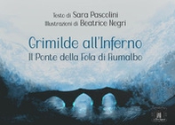 Grimilde all'inferno. Il ponte della Fola di Fiumalbo - Librerie.coop