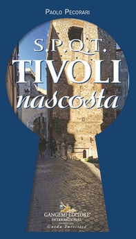 S.P.Q.T. Tivoli nascosta - Librerie.coop
