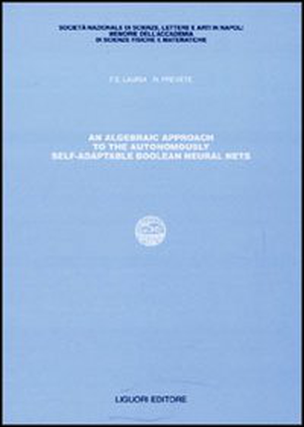 Algebraic approach to the autonomously self-adaptable boolean neural nets (An) - Librerie.coop Algebraic approach to the autonomously self-adaptable boolean neural nets (An) - Librerie.coop