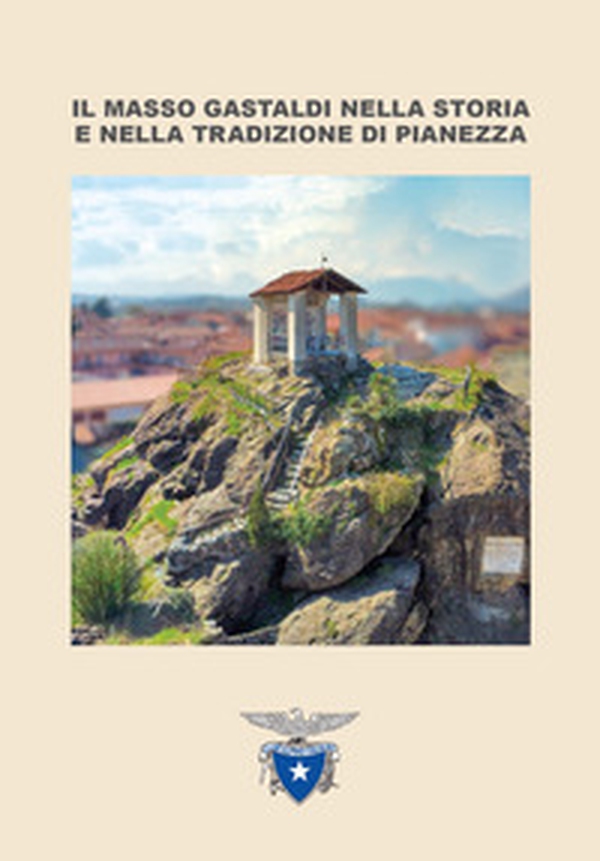 Il Masso Gastaldi nella storia e nella tradizione di Pianezza - Librerie.coop