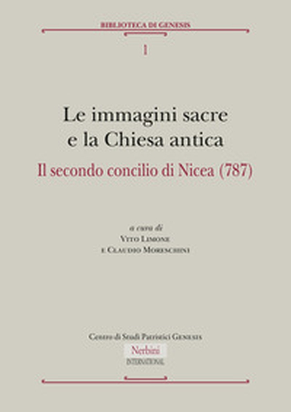 Immagini sacre e la Chiesa antica. Il secondo concilio di Nicea (787) - Librerie.coop Immagini sacre e la Chiesa antica. Il secondo concilio di Nicea (787) - Librerie.coop
