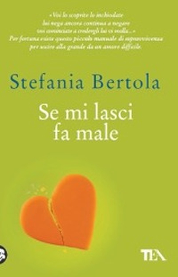 Se mi lasci fa male. Piccolo manuale di sopravvivenza per uscire alla grande da un amore difficile - Librerie.coop Se mi lasci fa male. Piccolo manuale di sopravvivenza per uscire alla grande da un amore difficile - Librerie.coop