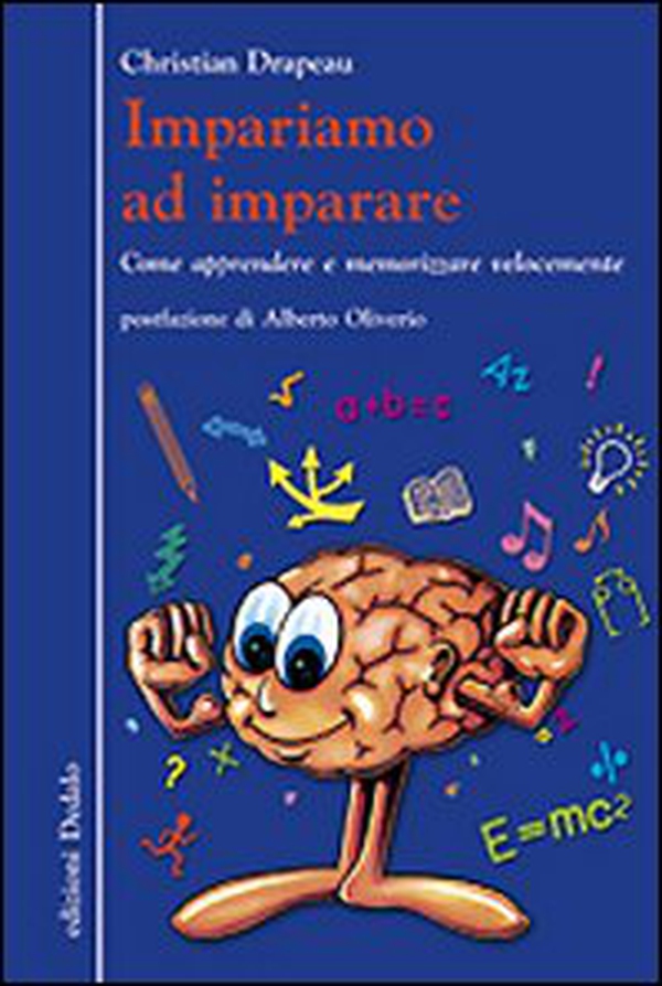 Impariamo ad imparare. Come apprendere e memorizzare velocemente - Librerie.coop Impariamo ad imparare. Come apprendere e memorizzare velocemente - Librerie.coop