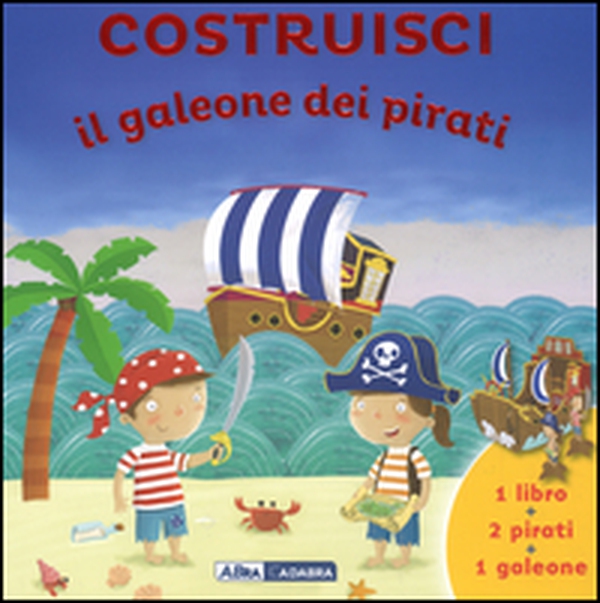 Costruisci il galeone dei pirati - Librerie.coop