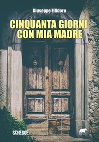 Cinquanta giorni con mia madre - Librerie.coop