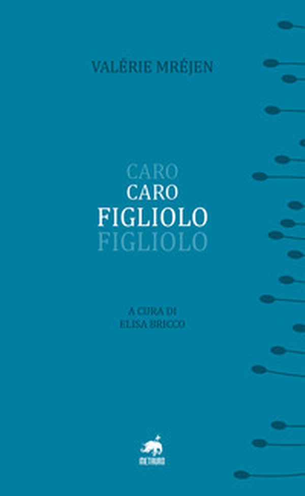 Caro figliolo. Ediz. francese e italiana - Librerie.coop