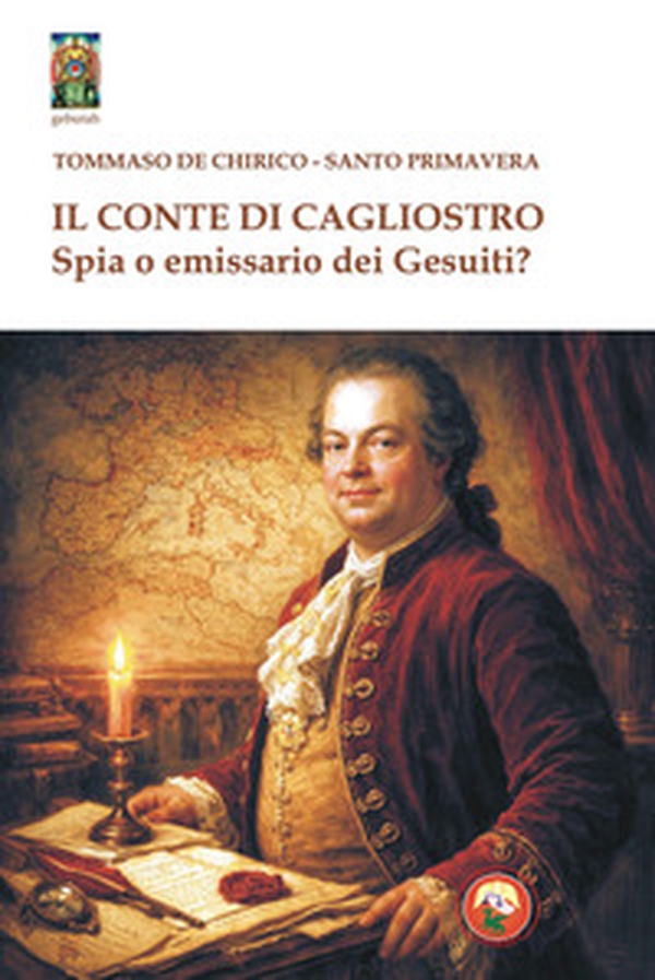 Il conte di Cagliostro. Spia o emissario dei gesuiti? - Librerie.coop