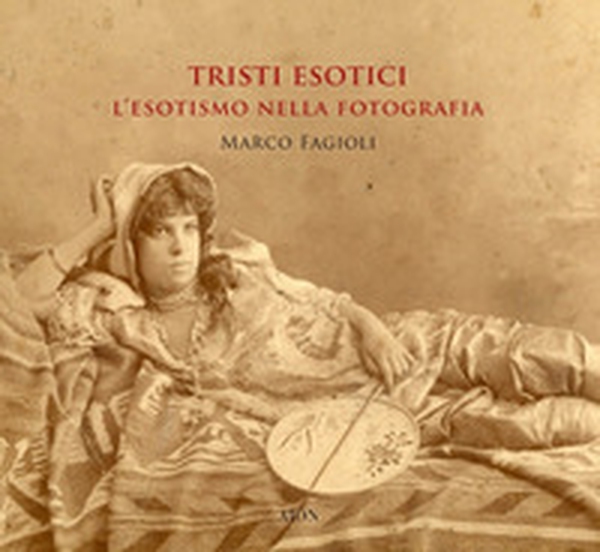 Tristi esotici. L'esotismo nella fotografia - Librerie.coop Tristi esotici. L'esotismo nella fotografia - Librerie.coop