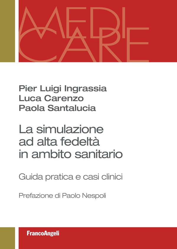 La simulazione ad alta fedeltà in ambito sanitario - Librerie.coop La simulazione ad alta fedeltà in ambito sanitario - Librerie.coop