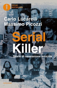 Serial killer. Storie di ossessione omicida - Librerie.coop Serial killer. Storie di ossessione omicida - Librerie.coop