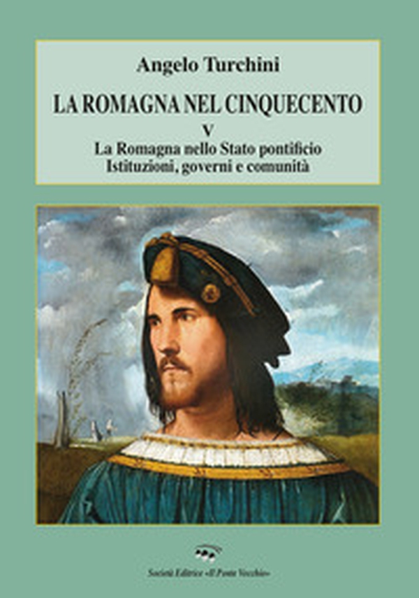 La Romagna nel Cinquecento - Vol. 5 - Librerie.coop La Romagna nel Cinquecento - Vol. 5 - Librerie.coop