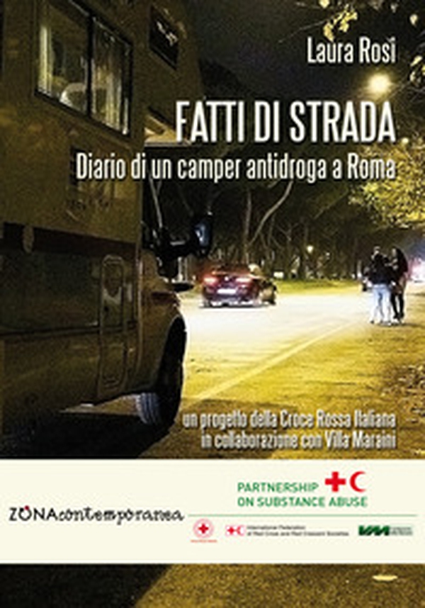 Fatti di strada. Diario di un camper antidroga a Roma - Librerie.coop Fatti di strada. Diario di un camper antidroga a Roma - Librerie.coop