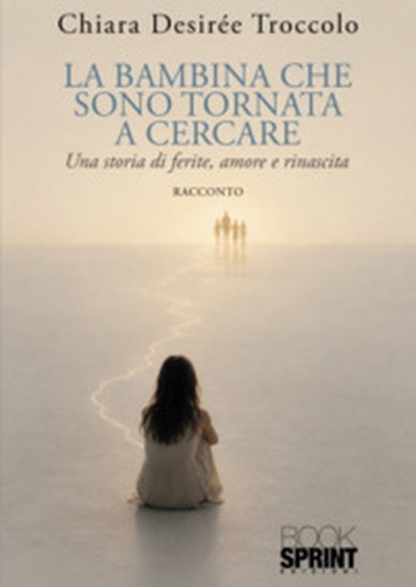 La bambina che sono tornata a cercare - Librerie.coop