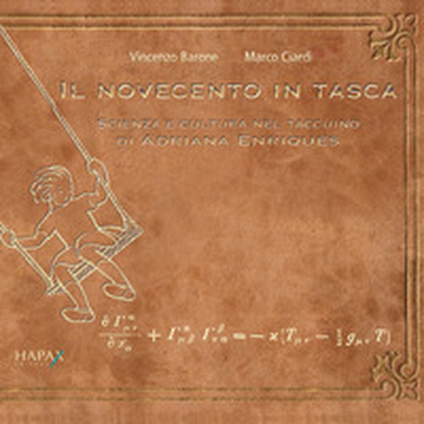 Il novecento in tasca. Scienza e cultura nel taccuino di Adriana Enriques - Librerie.coop Il novecento in tasca. Scienza e cultura nel taccuino di Adriana Enriques - Librerie.coop