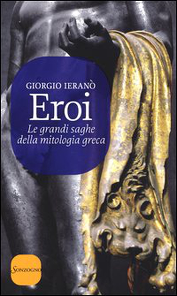 Eroi. Le grandi saghe della mitologia greca - Librerie.coop Eroi. Le grandi saghe della mitologia greca - Librerie.coop