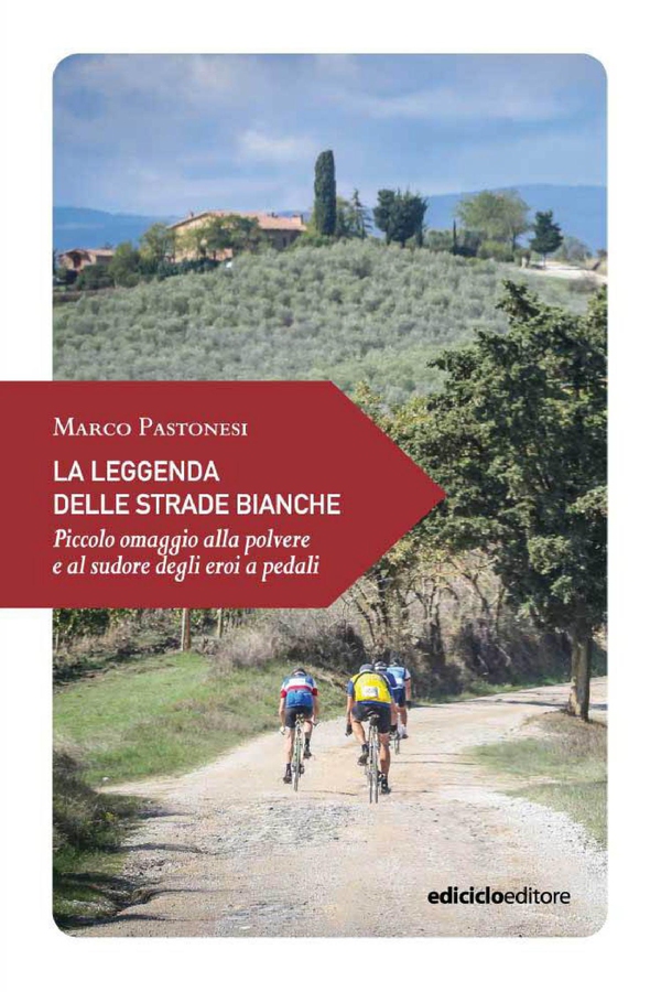 La leggenda delle strade bianche - Librerie.coop La leggenda delle strade bianche - Librerie.coop