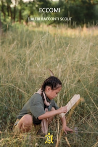 Eccomi e altri racconti scout - Librerie.coop