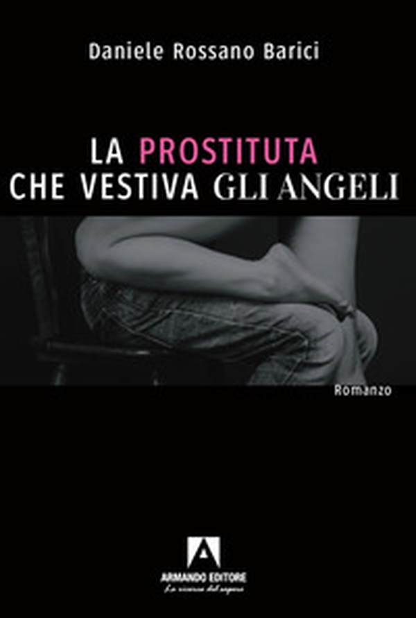 Prostituta che vestiva gli angeli - Librerie.coop Prostituta che vestiva gli angeli - Librerie.coop