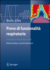 Prove di funzionalità respiratoria. Realizzazione, interpretazione, referti - Librerie.coop