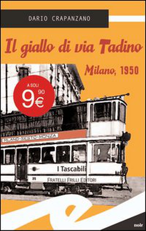 Il giallo di via Tadino. Milano, 1950 - Librerie.coop Il giallo di via Tadino. Milano, 1950 - Librerie.coop