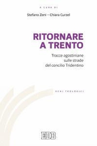 Ritornare a Trento. Tracce agostiniane sulle strade del Concilio tridentino - Librerie.coop