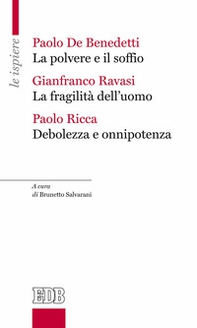 La polvere e il soffio-La fragilità dell'uomo-Debolezza e onnipotenza - Librerie.coop La polvere e il soffio-La fragilità dell'uomo-Debolezza e onnipotenza - Librerie.coop