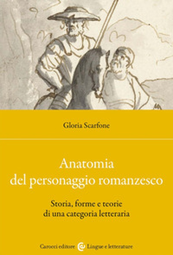 Anatomia del personaggio romanzesco. Storia, forme e teorie di una categoria letteraria - Librerie.coop Anatomia del personaggio romanzesco. Storia, forme e teorie di una categoria letteraria - Librerie.coop