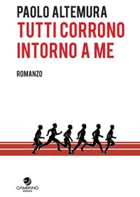 Tutti corrono intorno a me - Librerie.coop Tutti corrono intorno a me - Librerie.coop