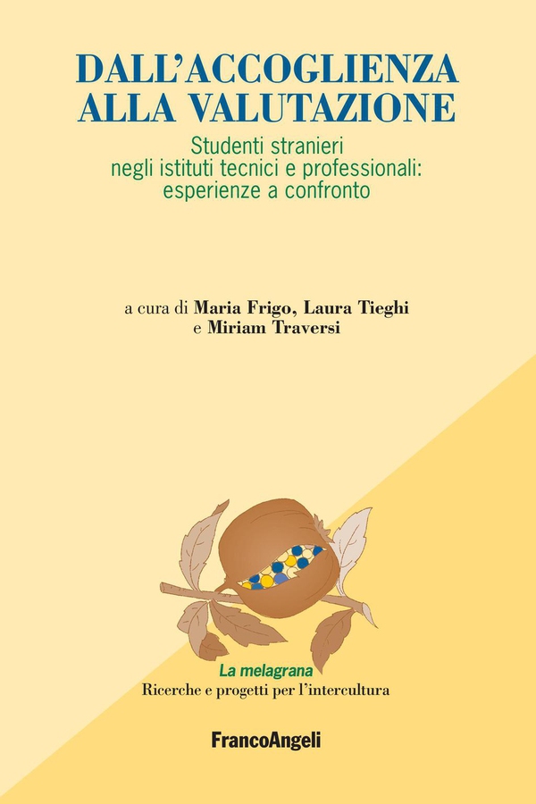 Dall'accoglienza alla valutazione. Studenti stranieri negli istituti tecnici e professionali: esperienze a confronto - Librerie.coop Dall'accoglienza alla valutazione. Studenti stranieri negli istituti tecnici e professionali: esperienze a confronto - Librerie.coop