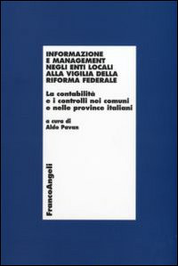 Informazione e management negli enti locali alla vigilia della riforma federale. La contabilità e i controlli nei comuni e nelle province italiani - Librerie.coop Informazione e management negli enti locali alla vigilia della riforma federale. La contabilità e i controlli nei comuni e nelle province italiani - Librerie.coop