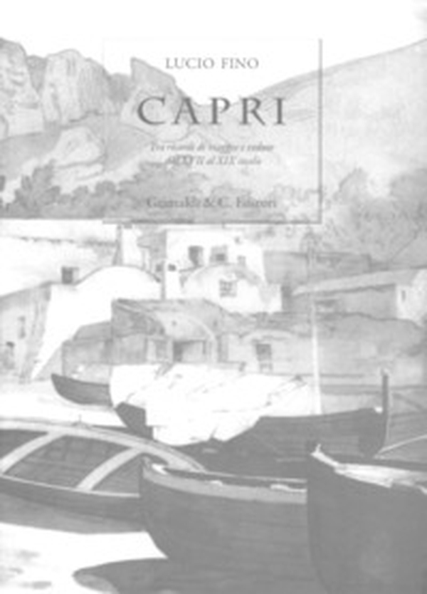 Capri. Tra ricordi di viaggio e vedute dal XVII al XIX secolo - Librerie.coop Capri. Tra ricordi di viaggio e vedute dal XVII al XIX secolo - Librerie.coop