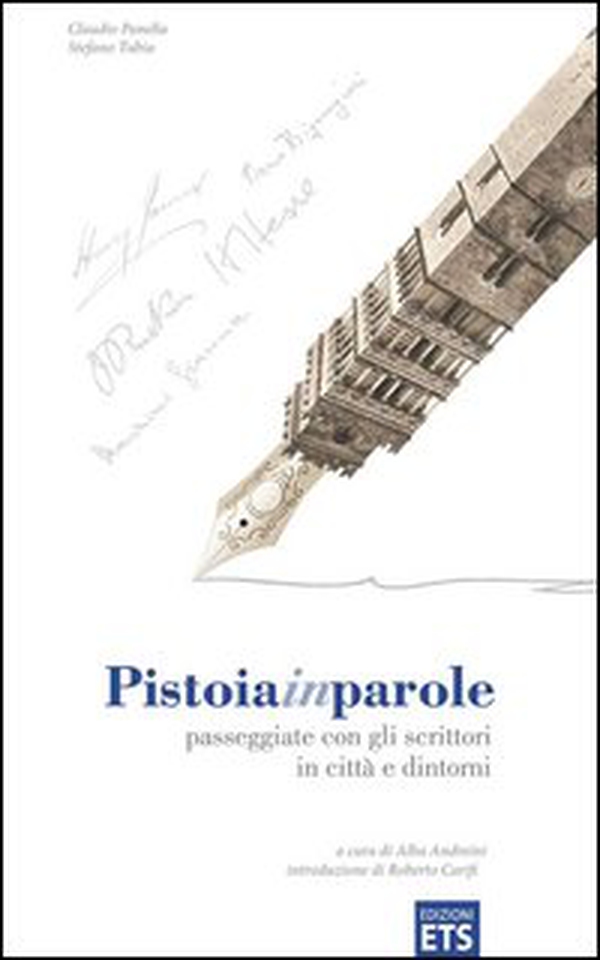 Pistoiainparole. Passeggiate con gli scrittori in città e dintorni - Librerie.coop Pistoiainparole. Passeggiate con gli scrittori in città e dintorni - Librerie.coop