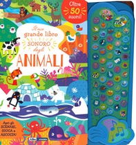 Il mio grande libro sonoro degli animali - Librerie.coop