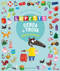 Viva le vacanze! Lupetto cerca e trova. Amico Lupo - Librerie.coop