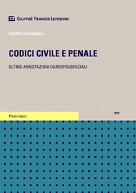 Codice civile e penale. Ultime annotazioni giurisprudenziali - Librerie.coop
