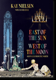 Kay Nielsen. East of the Sun and West of the Moon. Ediz. inglese - Librerie.coop Kay Nielsen. East of the Sun and West of the Moon. Ediz. inglese - Librerie.coop