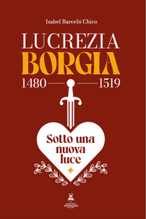 Lucrezia Borgia (1480-1519). Sotto una nuova luce - Librerie.coop Lucrezia Borgia (1480-1519). Sotto una nuova luce - Librerie.coop