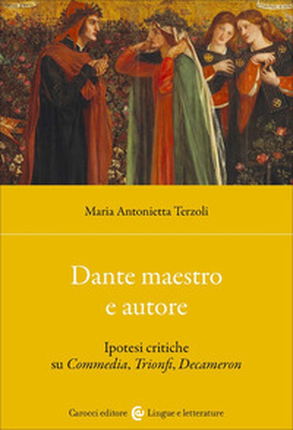 Dante maestro e autore. Ipotesi critiche su Commedia, Trionfi, Decameron - Librerie.coop Dante maestro e autore. Ipotesi critiche su Commedia, Trionfi, Decameron - Librerie.coop