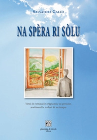 Na spèra ri sòlu. Versi in vernacolo teggianese su persone, sentimenti e valori di un tempo - Librerie.coop