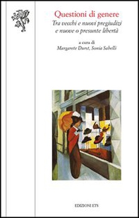 Questioni di genere. Tra vecchi e nuovi pregiudizi e nuove o presunte libertà - Librerie.coop