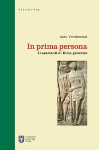 In prima persona. Lineamenti di etica generale - Librerie.coop