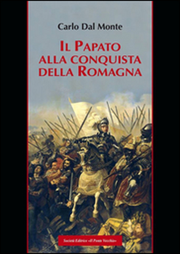 Il papato alla conquista della Romagna - Librerie.coop Il papato alla conquista della Romagna - Librerie.coop