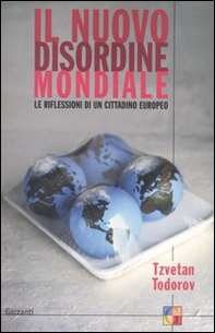 Il nuovo disordine mondiale. Le riflessioni di un cittadino europeo - Librerie.coop