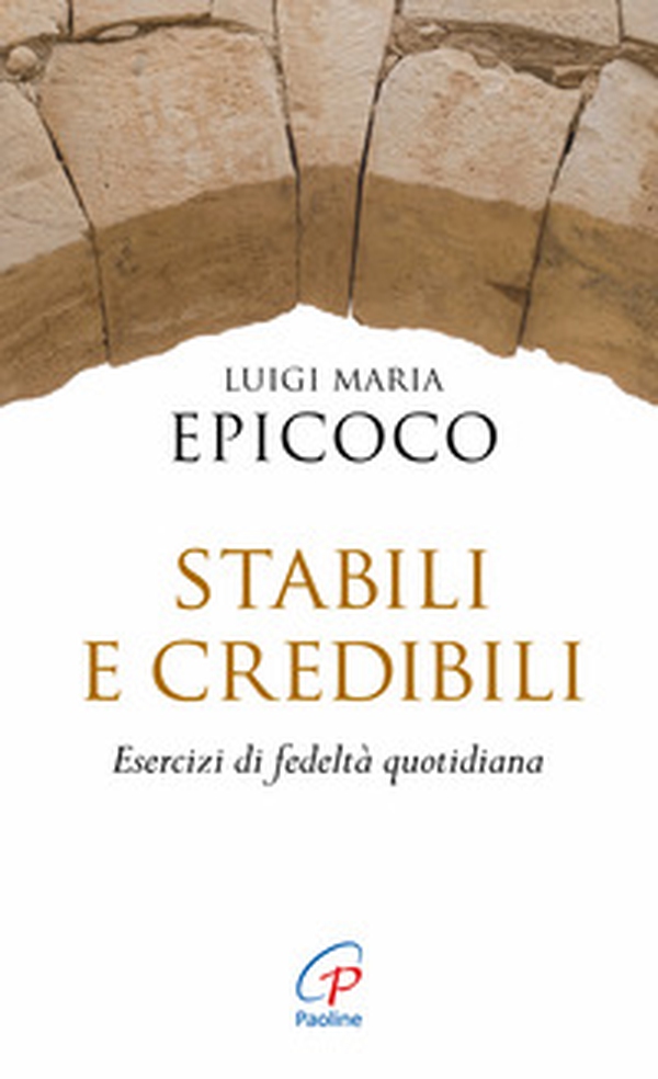 Stabili e credibili. Esercizi di fedeltà quotidiana - Librerie.coop Stabili e credibili. Esercizi di fedeltà quotidiana - Librerie.coop