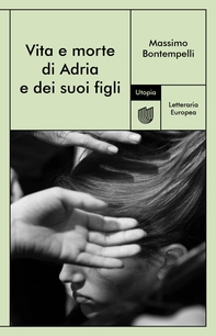 Vita e morte di Adria e dei suoi figli - Librerie.coop