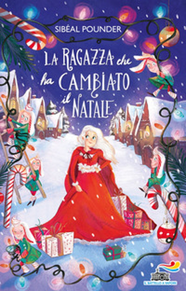 La ragazza che ha cambiato il Natale - Librerie.coop La ragazza che ha cambiato il Natale - Librerie.coop