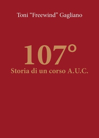 107°. Storia di un corso A.U.C. - Librerie.coop